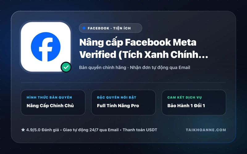 Nâng cấp Facebook Meta Verified (Tích Xanh Chính Chủ) & Tài Khoản Quảng Cáo