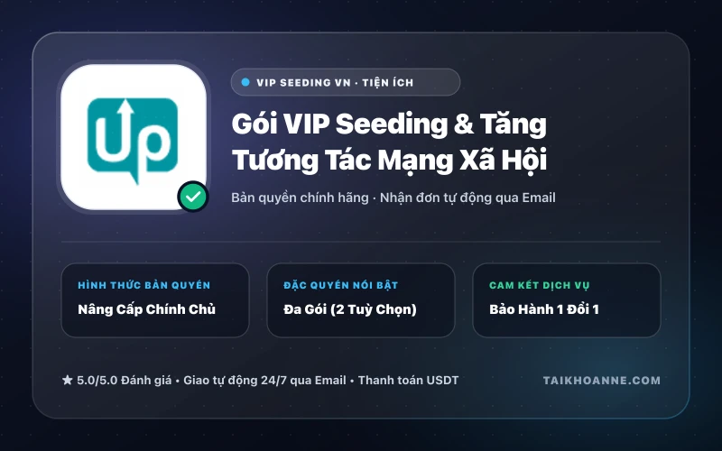 Gói VIP Seeding & Tăng Tương Tác Mạng Xã Hội
