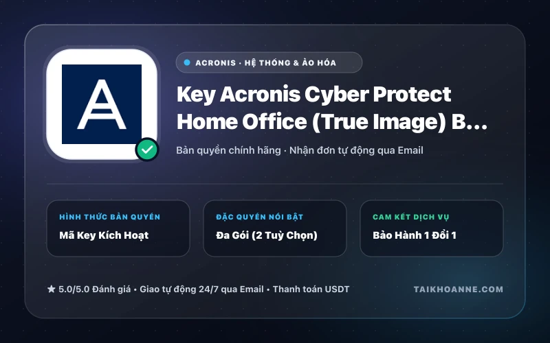 Key Acronis Cyber Protect Home Office (True Image) Bản Quyền