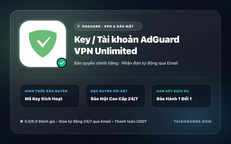 Key / Tài khoản AdGuard VPN Unlimited