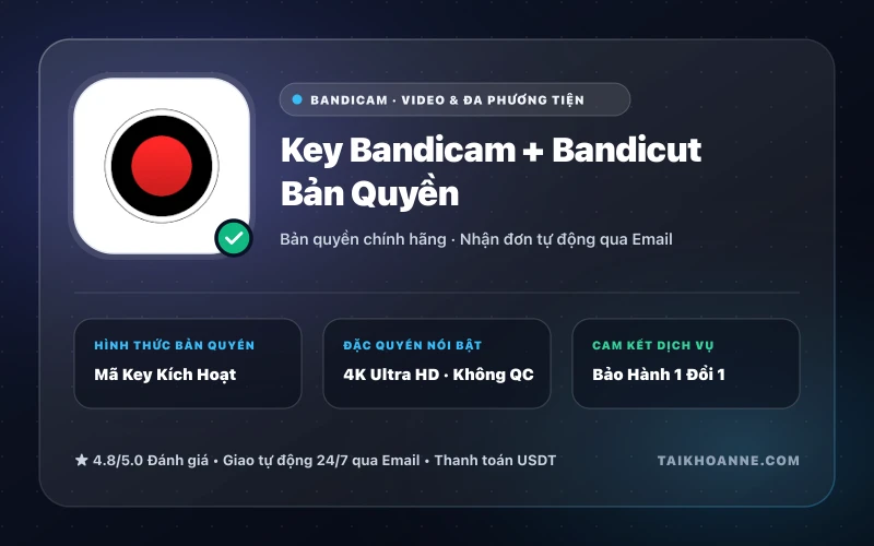 Key Bandicam + Bandicut Bản Quyền