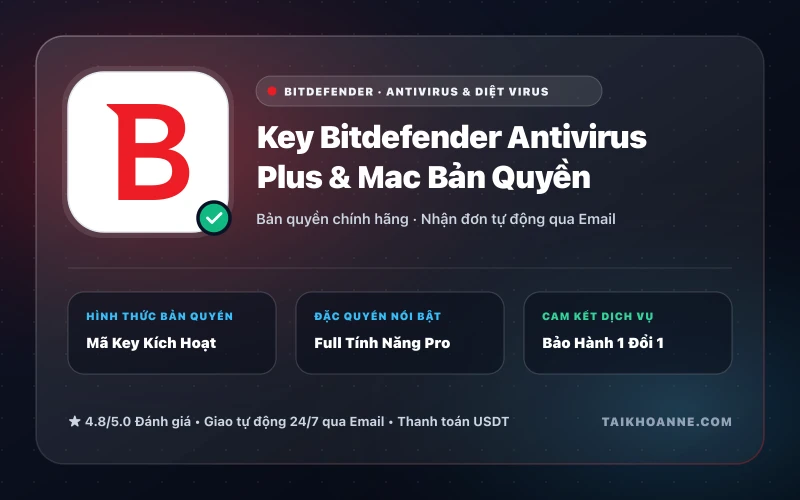 Key Bitdefender Antivirus Plus & Mac Bản Quyền