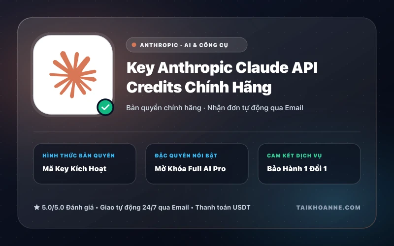 Key Anthropic Claude API Credits Chính Hãng