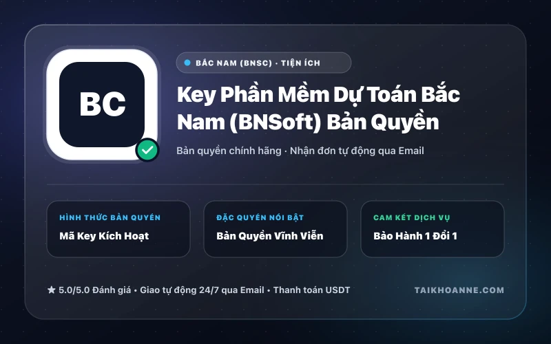 Key Phần Mềm Dự Toán Bắc Nam (BNSoft) Bản Quyền