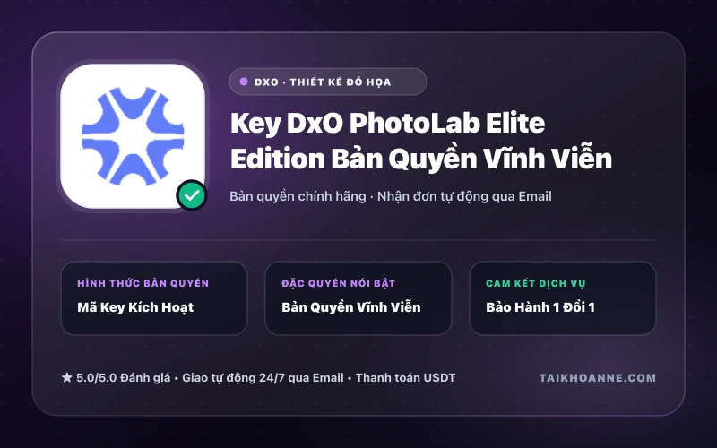 Key DxO PhotoLab Elite Edition Bản Quyền Vĩnh Viễn