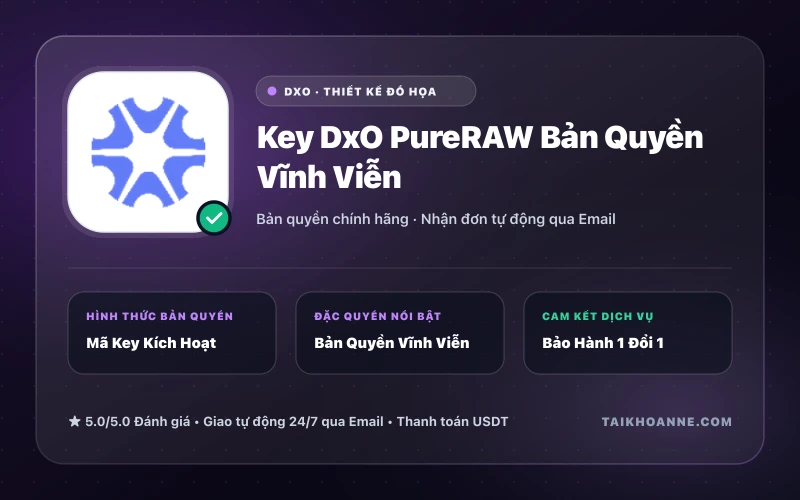 Key DxO PureRAW Bản Quyền Vĩnh Viễn