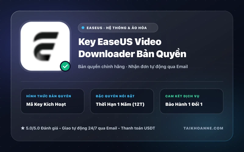 Key EaseUS Video Downloader Bản Quyền