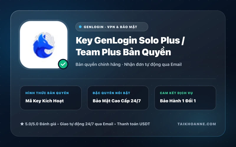 Key GenLogin Solo Plus / Team Plus Bản Quyền