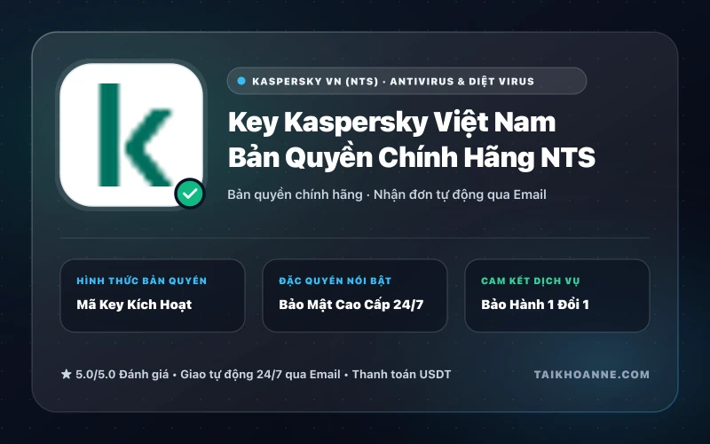 Key Kaspersky Việt Nam Bản Quyền Chính Hãng NTS