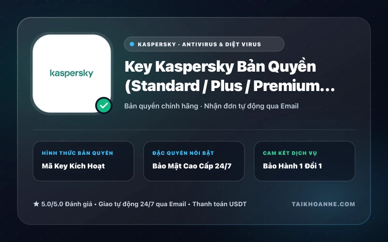 Key Kaspersky Bản Quyền (Standard / Plus / Premium / Total Security)
