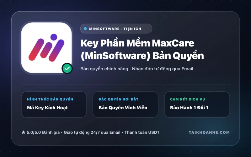 Key Phần Mềm MaxCare (MinSoftware) Bản Quyền