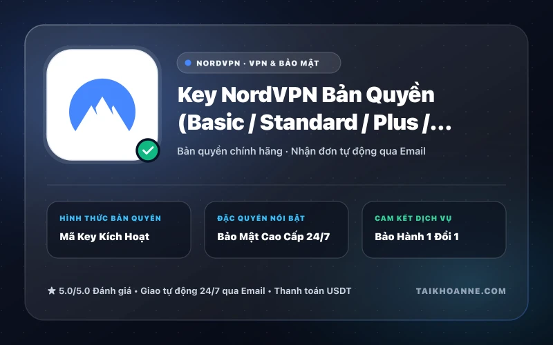 Key NordVPN Bản Quyền (Basic / Standard / Plus / Complete)