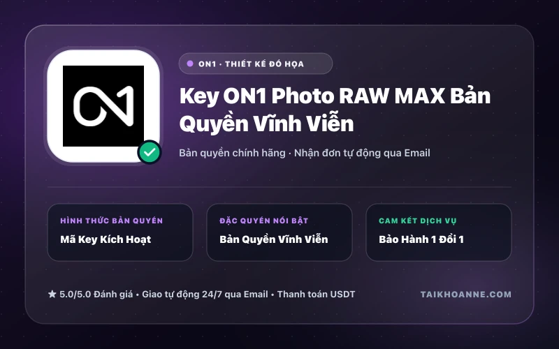Key ON1 Photo RAW MAX Bản Quyền Vĩnh Viễn