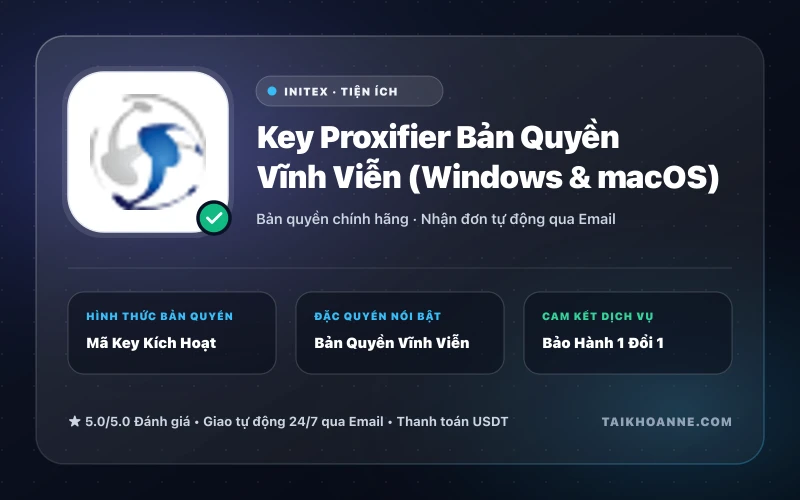 Key Proxifier Bản Quyền Vĩnh Viễn (Windows & macOS)