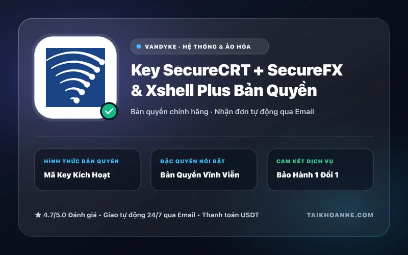Key SecureCRT + SecureFX & Xshell Plus Bản Quyền