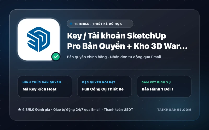 Key / Tài khoản SketchUp Pro Bản Quyền + Kho 3D Warehouse Không Giới Hạn