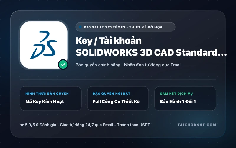 Key / Tài khoản SOLIDWORKS 3D CAD Standard & Professional Bản Quyền