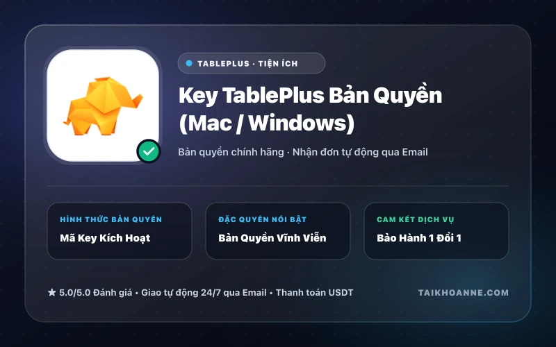 Key TablePlus Bản Quyền (Mac / Windows)