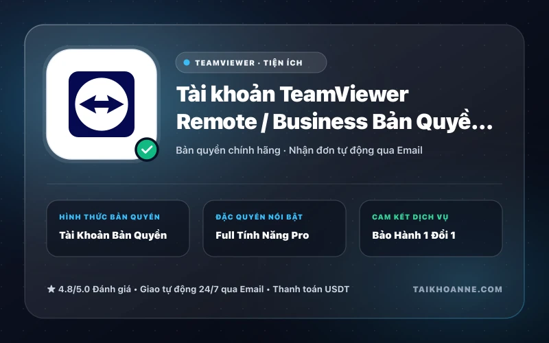 Tài khoản TeamViewer Remote / Business Bản Quyền Điều Khiển Từ Xa