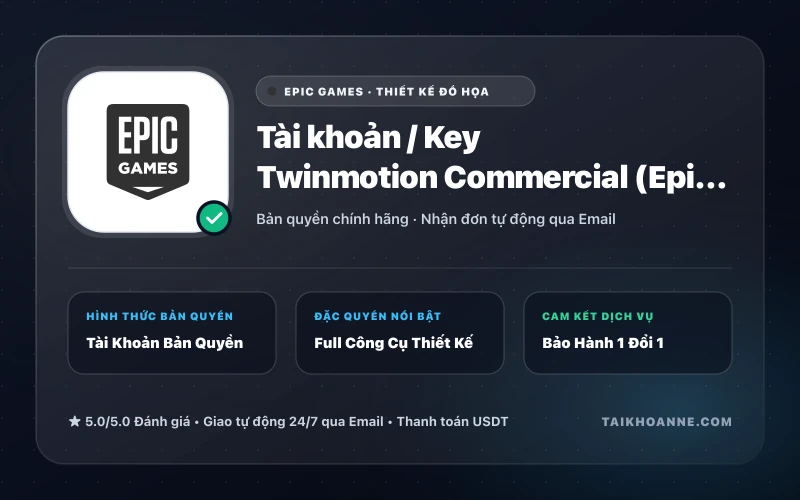 Tài khoản / Key Twinmotion Commercial (Epic Games)
