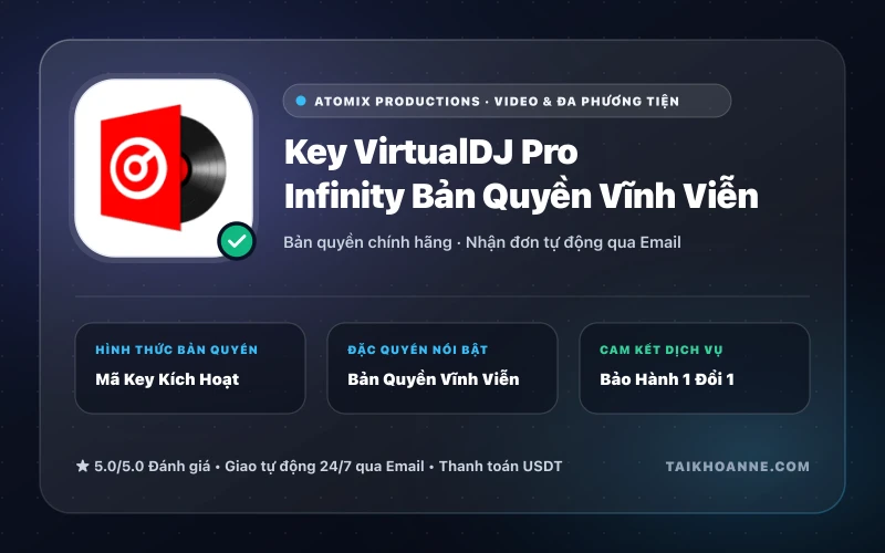 Key VirtualDJ Pro Infinity Bản Quyền Vĩnh Viễn