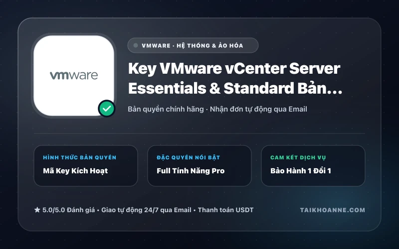 Key VMware vCenter Server Essentials & Standard Bản Quyền
