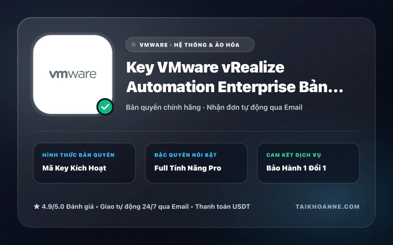 Key VMware vRealize Automation Enterprise Bản Quyền
