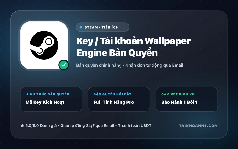 Key / Tài khoản Wallpaper Engine Bản Quyền