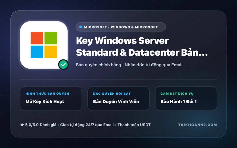 Key Windows Server Standard & Datacenter Bản Quyền
