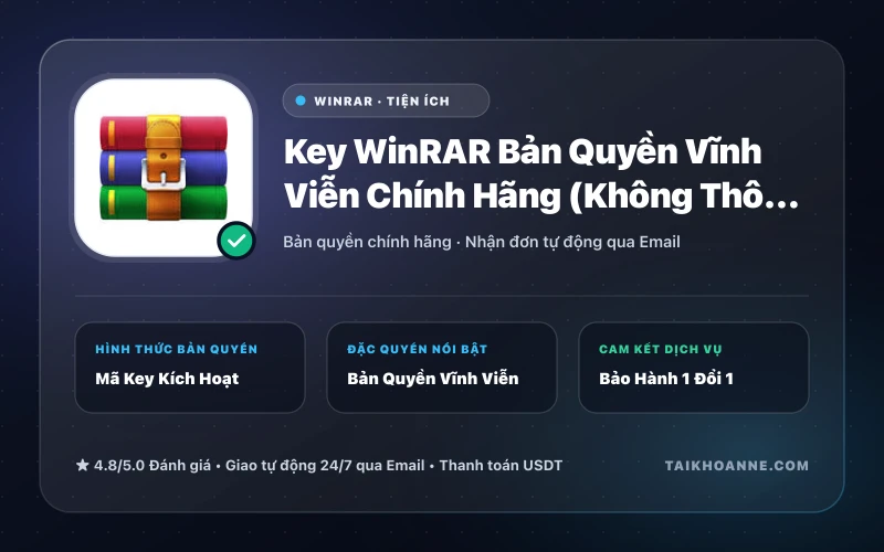 Key WinRAR Bản Quyền Vĩnh Viễn Chính Hãng (Không Thông Báo Trial)