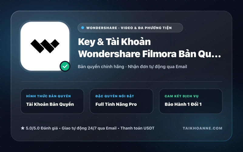 Key & Tài Khoản Wondershare Filmora Bản Quyền Vĩnh Viễn