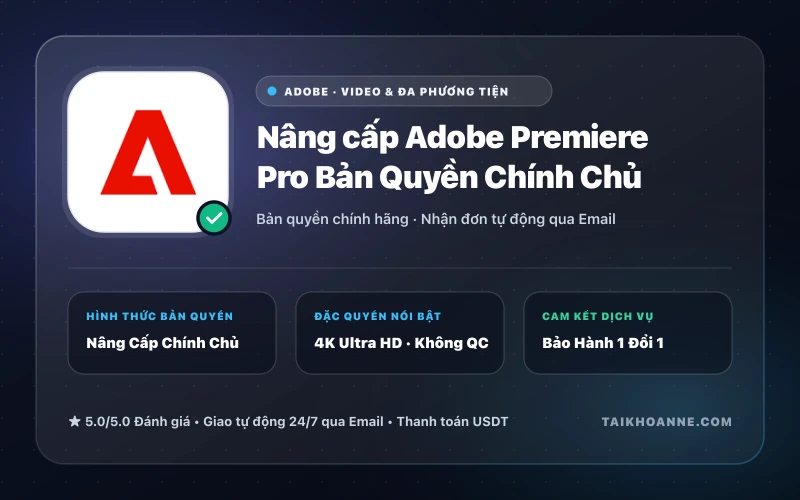 Nâng cấp Adobe Premiere Pro Bản Quyền Chính Chủ