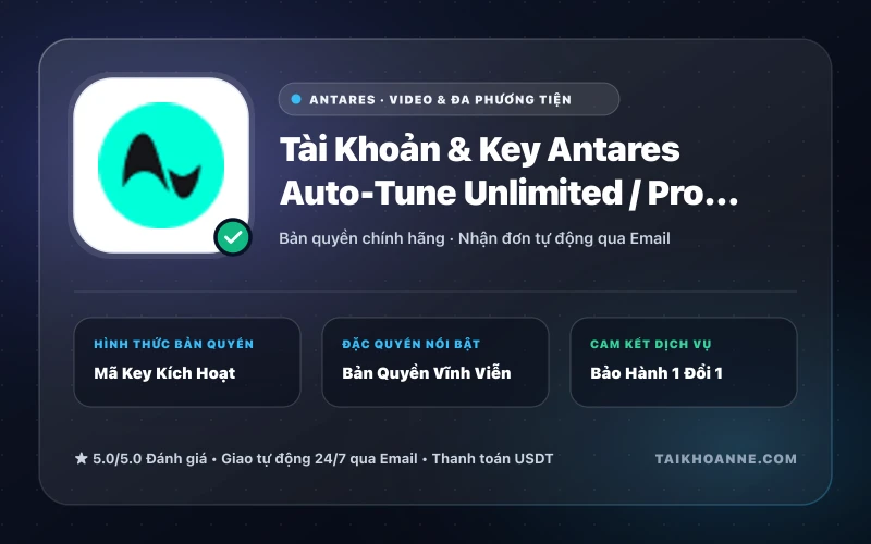 Tài Khoản & Key Antares Auto-Tune Unlimited / Pro Bản Quyền