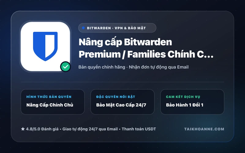 Nâng cấp Bitwarden Premium / Families Chính Chủ