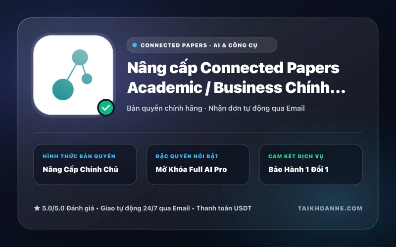 Nâng cấp Connected Papers Academic / Business Chính Chủ