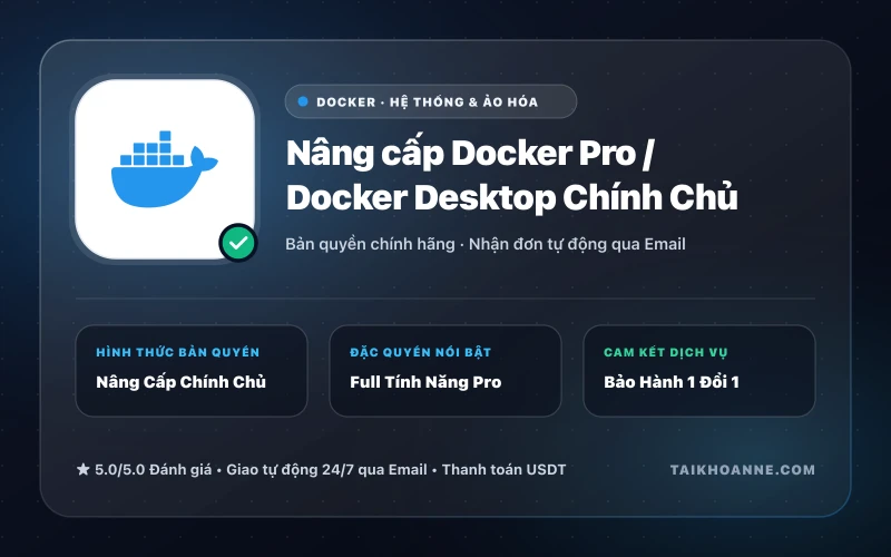 Nâng cấp Docker Pro / Docker Desktop Chính Chủ