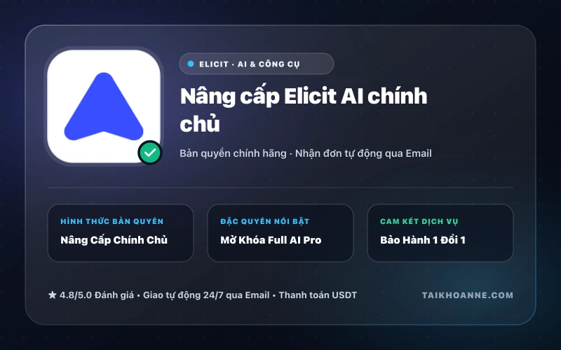 Nâng cấp Elicit AI chính chủ