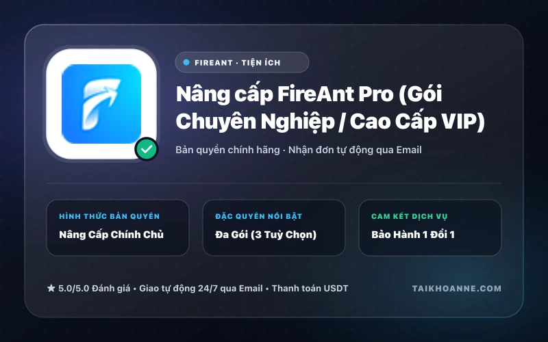 Nâng cấp FireAnt Pro (Gói Chuyên Nghiệp / Cao Cấp VIP)