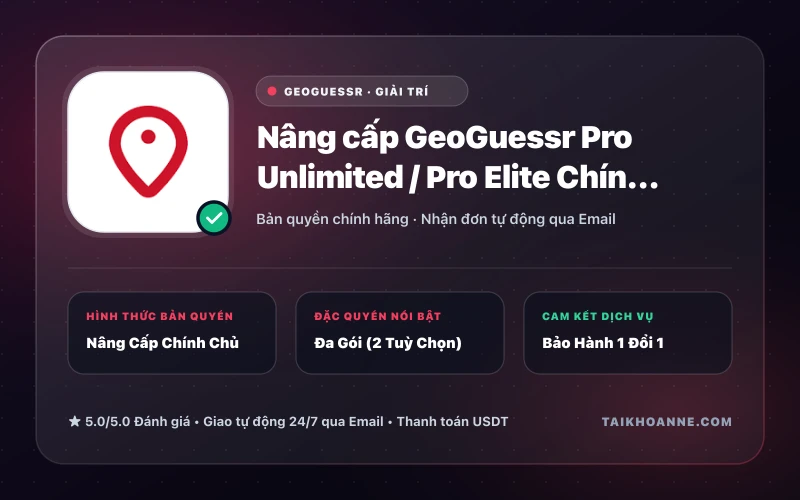 Nâng cấp GeoGuessr Pro Unlimited / Pro Elite Chính Chủ