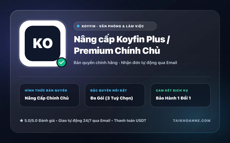 Nâng cấp Koyfin Plus / Premium Chính Chủ
