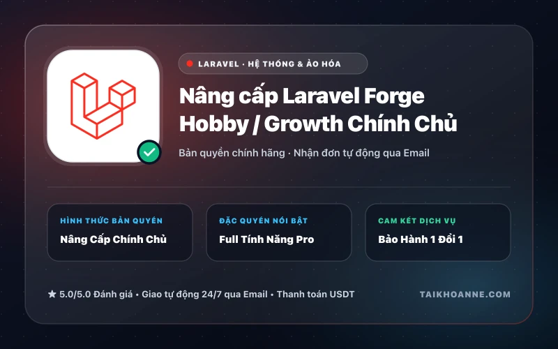 Nâng cấp Laravel Forge Hobby / Growth Chính Chủ