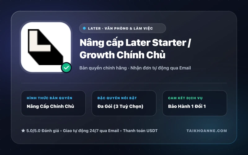Nâng cấp Later Starter / Growth Chính Chủ