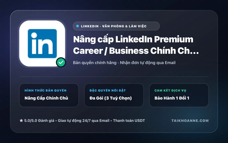 Nâng cấp LinkedIn Premium Career / Business Chính Chủ (Không Cần Mật Khẩu)