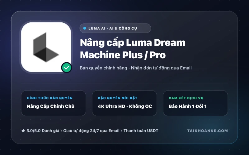 Nâng cấp Luma Dream Machine Plus / Pro