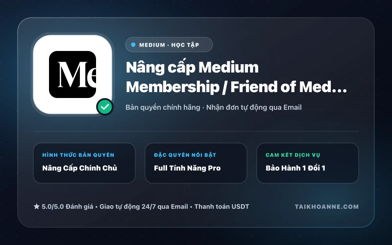 Nâng cấp Medium Membership / Friend of Medium Chính Chủ