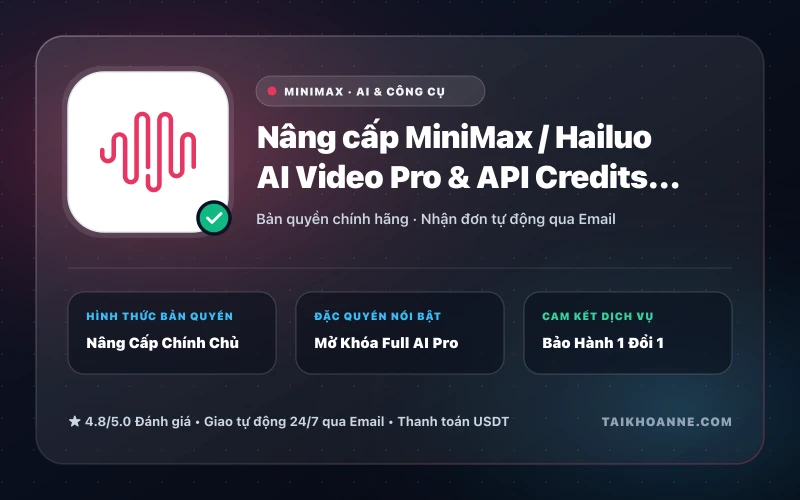 Nâng cấp MiniMax / Hailuo AI Video Pro & API Credits