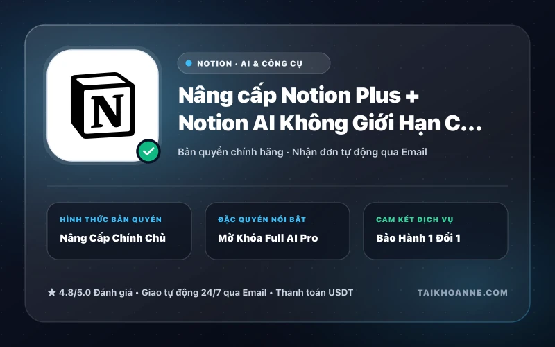 Nâng cấp Notion Plus + Notion AI Không Giới Hạn Chính Chủ