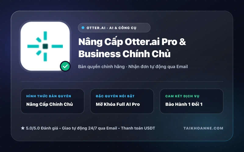 Nâng Cấp Otter.ai Pro & Business Chính Chủ