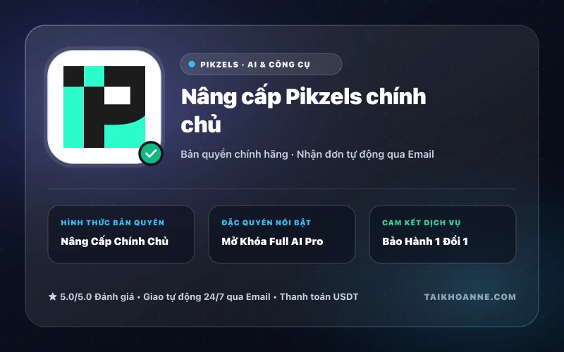Nâng cấp Pikzels chính chủ