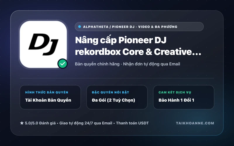 Nâng cấp Pioneer DJ rekordbox Core & Creative Bản Quyền